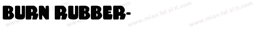 BURN RUBBER字体转换
